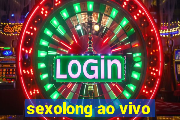 sexolong ao vivo